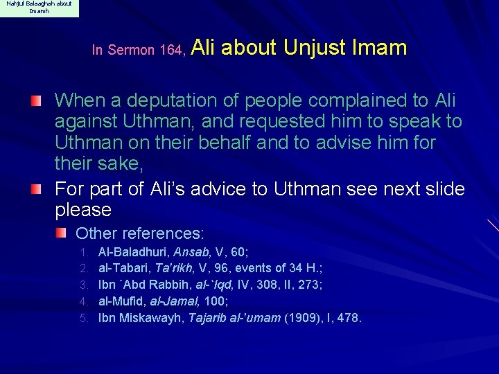 Nahjul Balaaghah about Imamh In Sermon 164, Ali about Unjust Imam When a deputation
