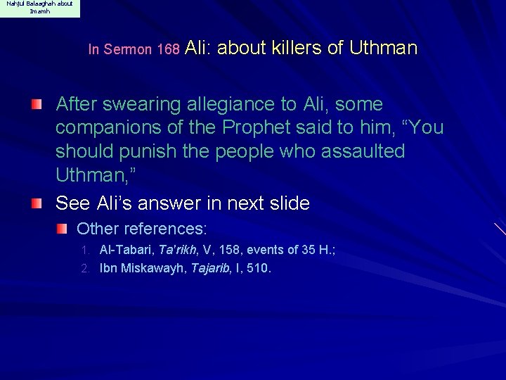 Nahjul Balaaghah about Imamh In Sermon 168 Ali: about killers of Uthman After swearing