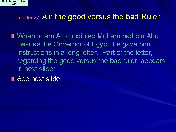 Nahjul Balaaghah about Imamh In letter 27, Ali: the good versus the bad Ruler