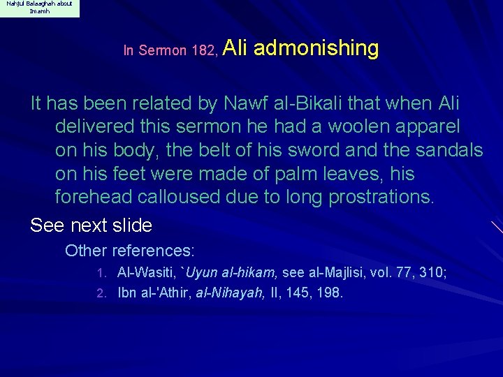 Nahjul Balaaghah about Imamh In Sermon 182, Ali admonishing It has been related by