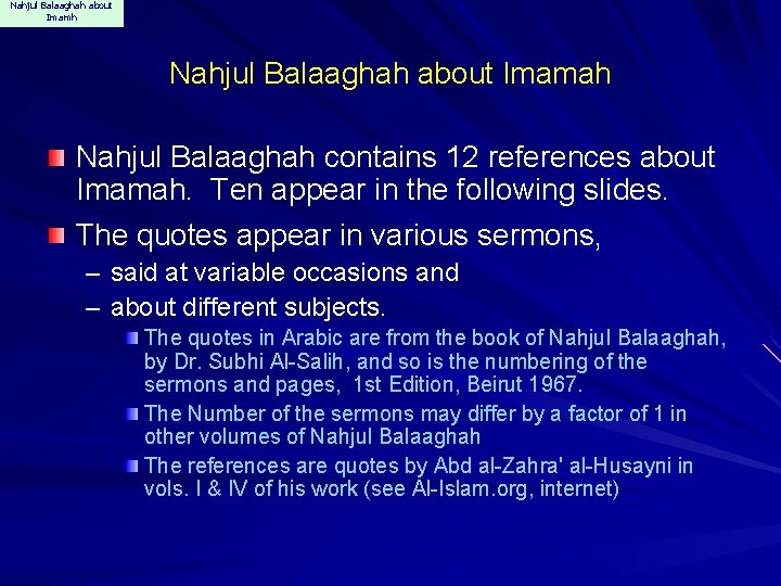 Nahjul Balaaghah about Imamh Nahjul Balaaghah about Imamah Nahjul Balaaghah contains 12 references about