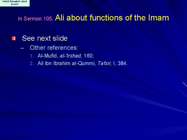 Nahjul Balaaghah about Imamh In Sermon 105, Ali about functions of the Imam See