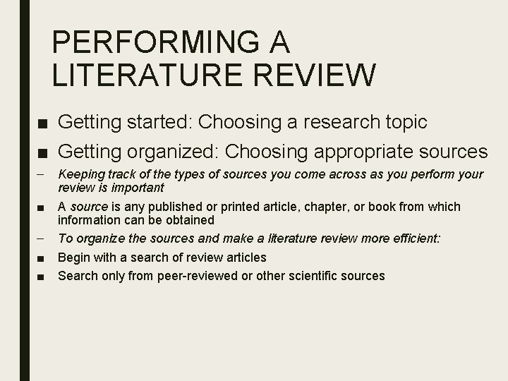 PERFORMING A LITERATURE REVIEW ■ Getting started: Choosing a research topic ■ Getting organized: