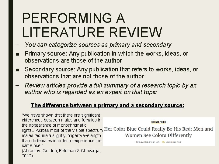 PERFORMING A LITERATURE REVIEW – You can categorize sources as primary and secondary ■