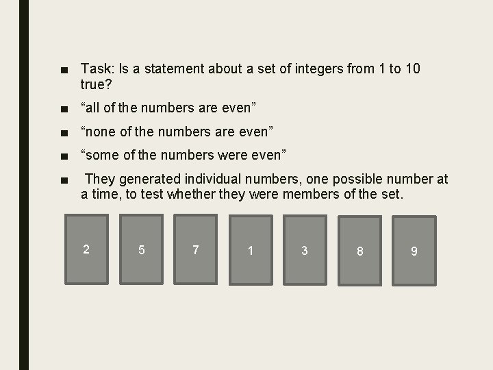 ■ Task: Is a statement about a set of integers from 1 to 10