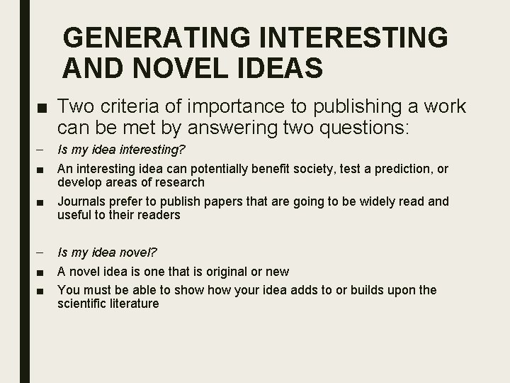 GENERATING INTERESTING AND NOVEL IDEAS ■ Two criteria of importance to publishing a work