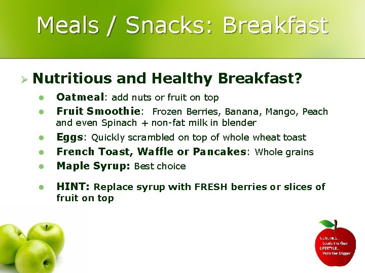 Meals / Snacks: Breakfast Ø Nutritious l l and Healthy Breakfast? Oatmeal: add nuts