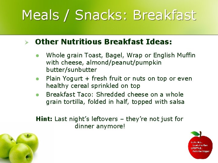 Meals / Snacks: Breakfast Ø Other Nutritious Breakfast Ideas: l l l Whole grain