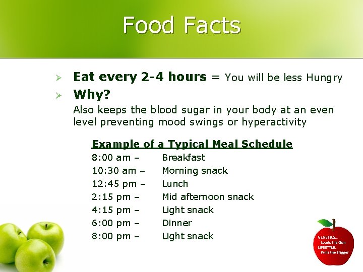Food Facts Ø Ø Eat every 2 -4 hours = You will be less