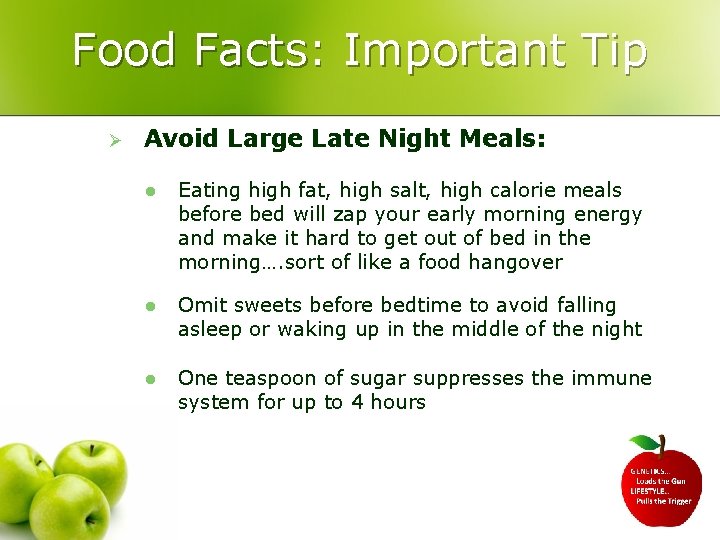Food Facts: Important Tip Ø Avoid Large Late Night Meals: l Eating high fat,