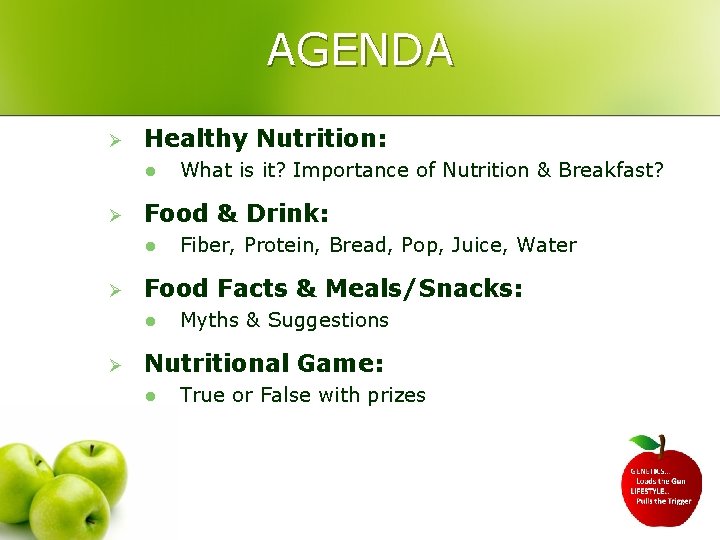 AGENDA Ø Healthy Nutrition: l Ø Food & Drink: l Ø Fiber, Protein, Bread,