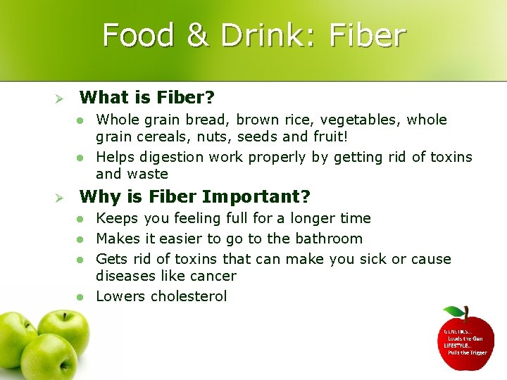 Food & Drink: Fiber Ø What is Fiber? l l Ø Whole grain bread,
