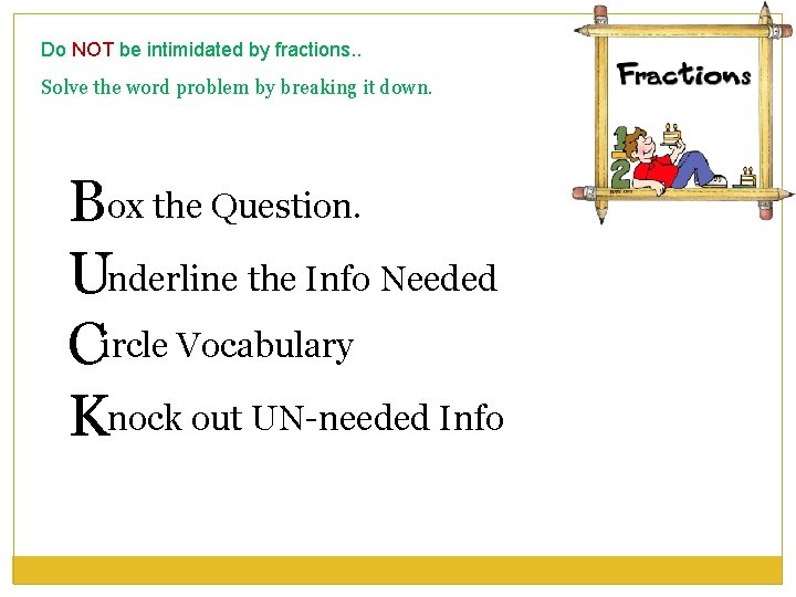 Do NOT be intimidated by fractions. . Solve the word problem by breaking it