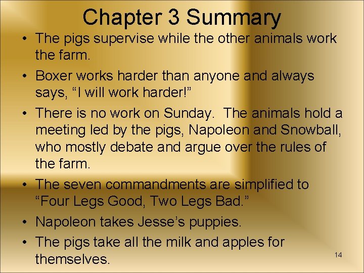 Chapter 3 Summary • The pigs supervise while the other animals work the farm.