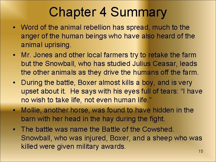 Chapter 4 Summary • Word of the animal rebellion has spread, much to the