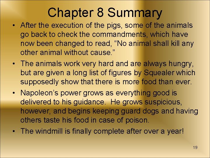 Chapter 8 Summary • After the execution of the pigs, some of the animals