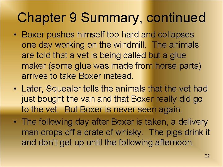 Chapter 9 Summary, continued • Boxer pushes himself too hard and collapses one day