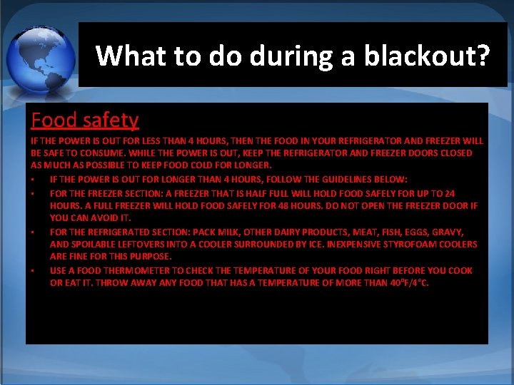 What to do during a blackout? Food safety IF THE POWER IS OUT FOR