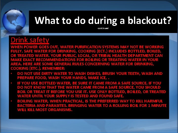 What to do during a blackout? continued Drink safety WHEN POWER GOES OUT, WATER