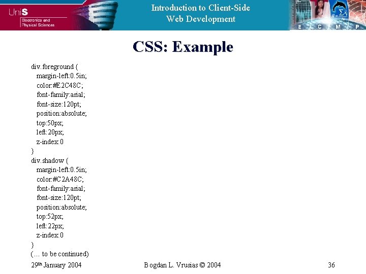 Introduction to Client-Side Web Development CSS: Example div. foreground { margin-left: 0. 5 in;