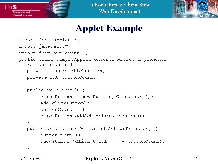 Introduction to Client-Side Web Development Applet Example import java. applet. *; import java. awt.