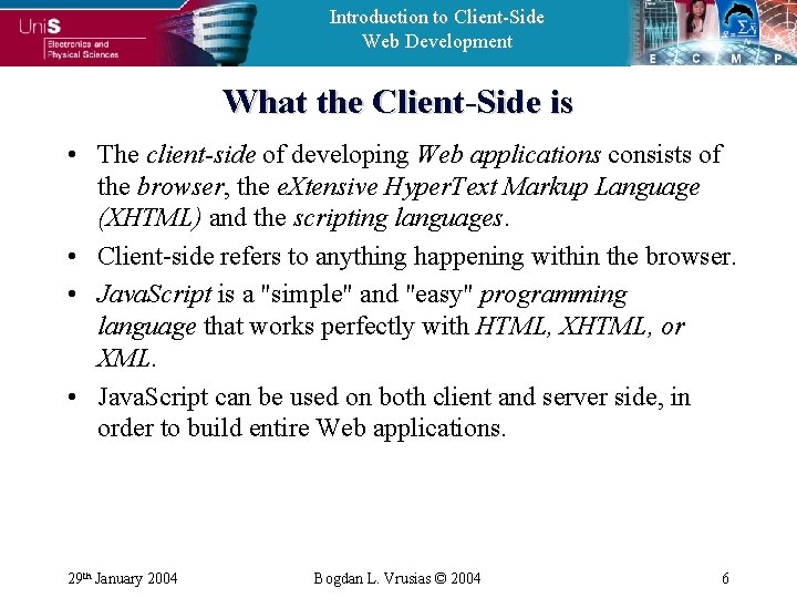 Introduction to Client-Side Web Development What the Client-Side is • The client-side of developing