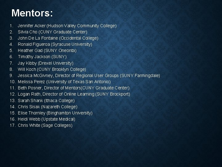 Mentors: 1. 2. 3. 4. 5. 6. 7. 8. 9. 10. 11. 12. 13.