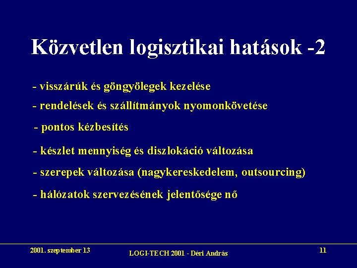 Közvetlen logisztikai hatások -2 - visszárúk és göngyölegek kezelése - rendelések és szállítmányok nyomonkövetése