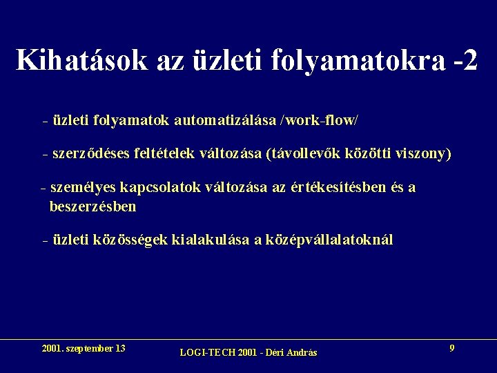 Kihatások az üzleti folyamatokra -2 - üzleti folyamatok automatizálása /work-flow/ - szerződéses feltételek változása