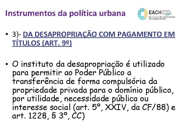 Instrumentos da política urbana • 3)- DA DESAPROPRIAÇÃO COM PAGAMENTO EM TÍTULOS (ART. 9º)