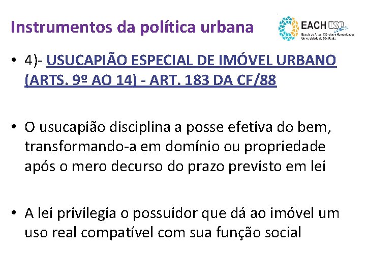 Instrumentos da política urbana • 4)- USUCAPIÃO ESPECIAL DE IMÓVEL URBANO (ARTS. 9º AO