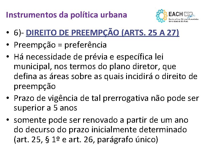 Instrumentos da política urbana • 6)- DIREITO DE PREEMPÇÃO (ARTS. 25 A 27) •