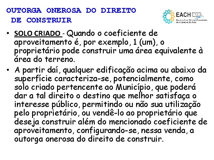 OUTORGA ONEROSA DO DIREITO DE CONSTRUIR • SOLO CRIADO - Quando o coeficiente de