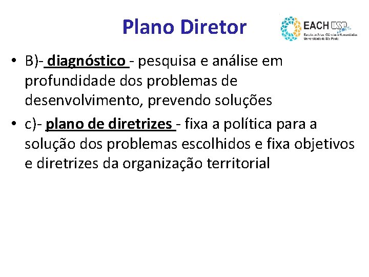 Plano Diretor • B)- diagnóstico - pesquisa e análise em profundidade dos problemas de