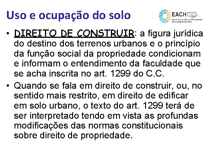 Uso e ocupação do solo • DIREITO DE CONSTRUIR: a figura jurídica do destino