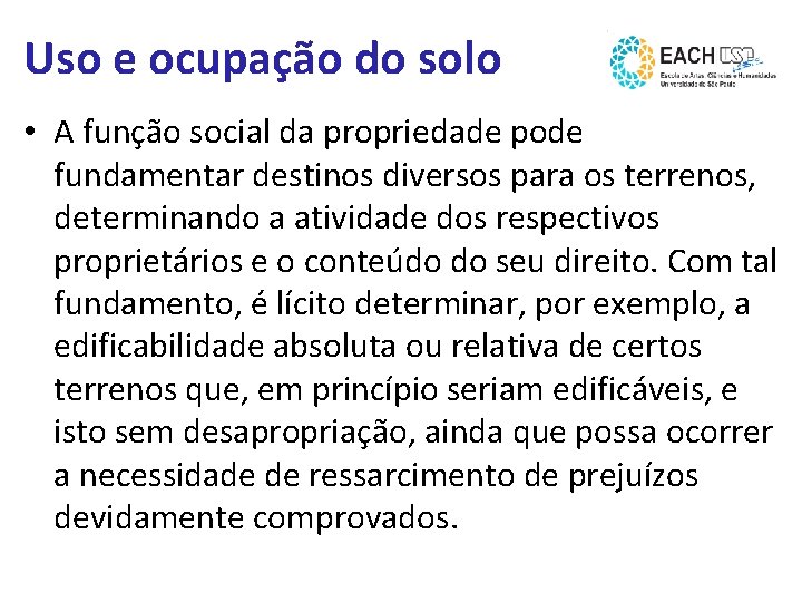 Uso e ocupação do solo • A função social da propriedade pode fundamentar destinos