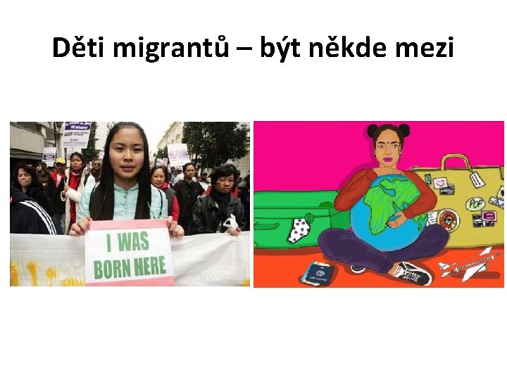 Děti migrantů – být někde mezi 