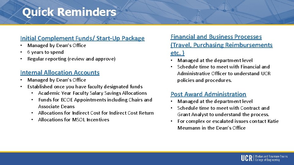 Quick Reminders Initial Complement Funds/ Start-Up Package • Managed by Dean’s Office • 6