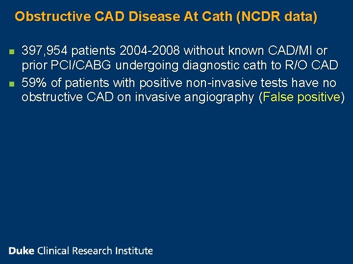 Obstructive CAD Disease At Cath (NCDR data) n n 397, 954 patients 2004 -2008