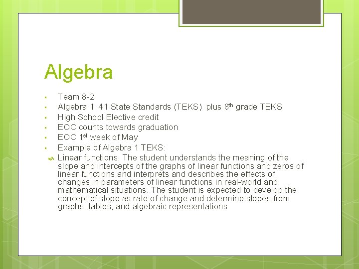 Algebra • • • Team 8 -2 Algebra 1 41 State Standards (TEKS) plus