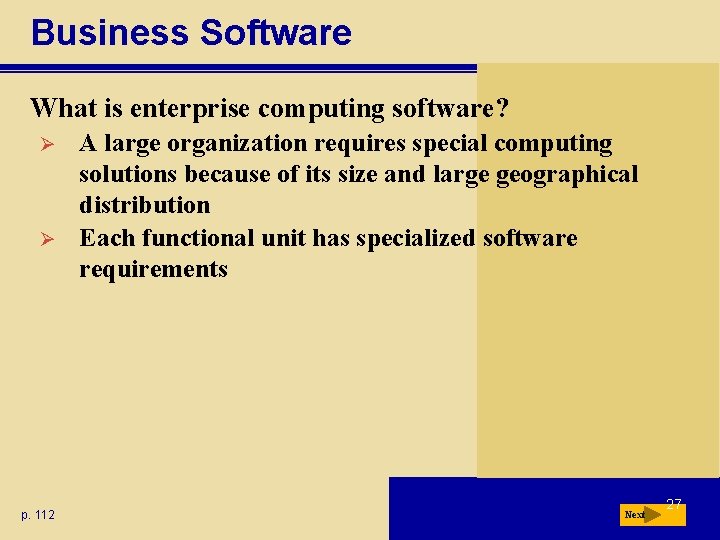 Business Software What is enterprise computing software? Ø Ø p. 112 A large organization Business Software What is enterprise computing software? Ø Ø p. 112 A large organization