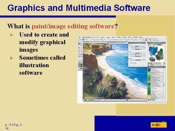 Graphics and Multimedia Software What is paint/image editing software? Ø Ø Used to create Graphics and Multimedia Software What is paint/image editing software? Ø Ø Used to create