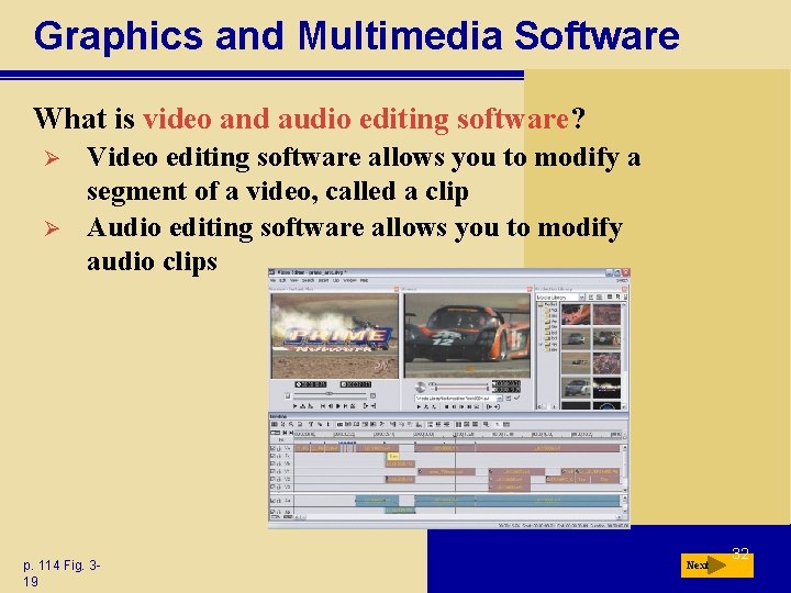 Graphics and Multimedia Software What is video and audio editing software? Ø Ø Video Graphics and Multimedia Software What is video and audio editing software? Ø Ø Video