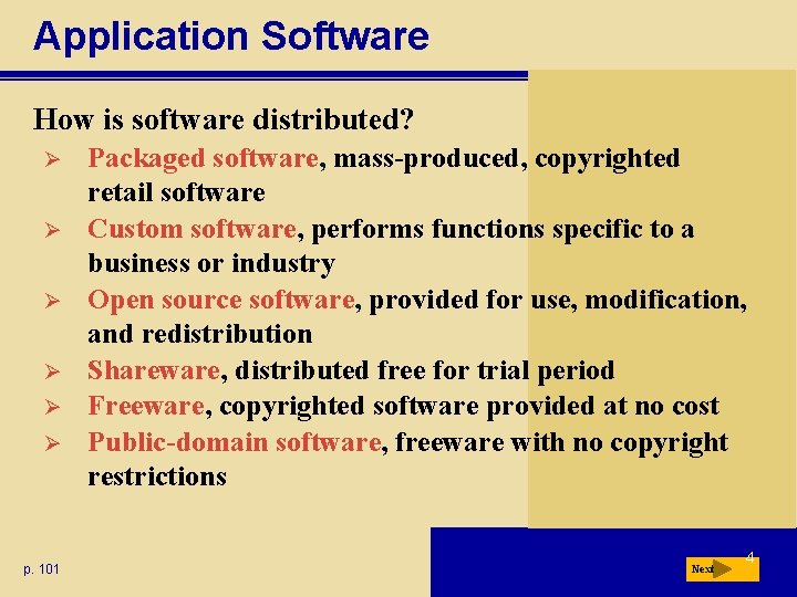 Application Software How is software distributed? Ø Ø Ø p. 101 Packaged software, mass-produced, Application Software How is software distributed? Ø Ø Ø p. 101 Packaged software, mass-produced,