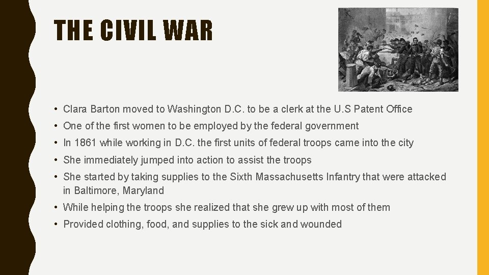 THE CIVIL WAR • Clara Barton moved to Washington D. C. to be a