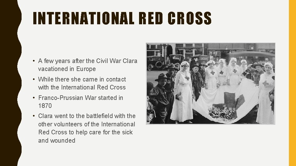 INTERNATIONAL RED CROSS • A few years after the Civil War Clara vacationed in
