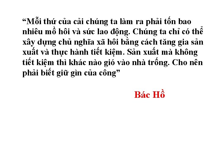 “Mỗi thứ của cải chúng ta làm ra phải tốn bao nhiêu mồ hôi