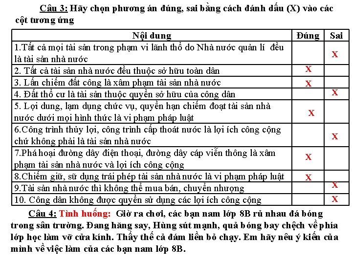 Câu 3: Hãy chọn phương án đúng, sai bằng cách đánh dấu (X) vào