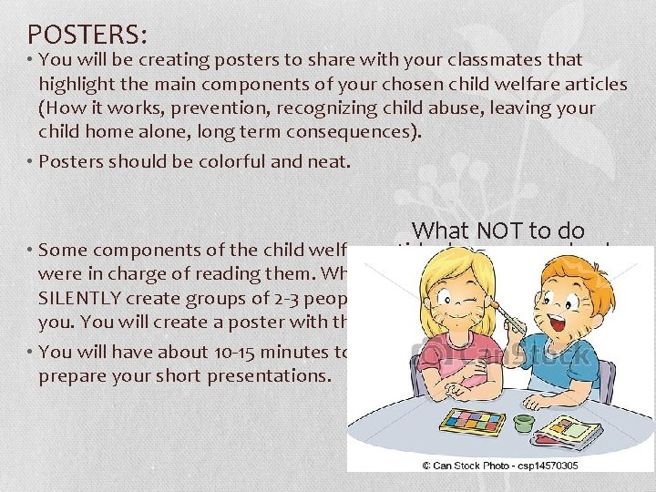 POSTERS: • You will be creating posters to share with your classmates that highlight