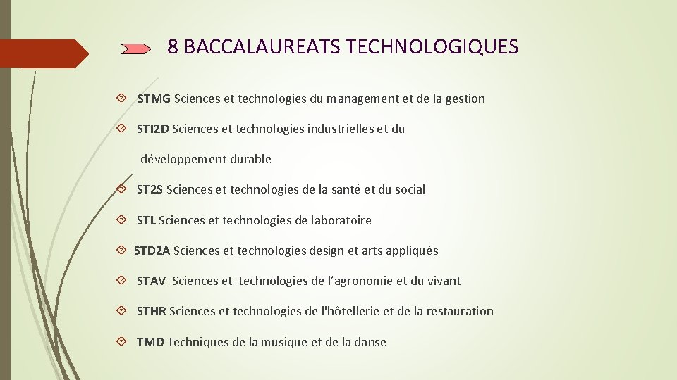8 BACCALAUREATS TECHNOLOGIQUES STMG Sciences et technologies du management et de la gestion STI